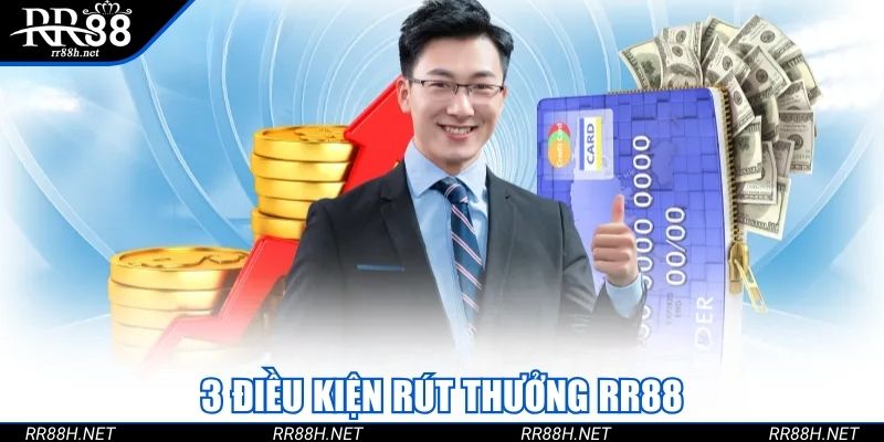 3 điều kiện rút thưởng RR88