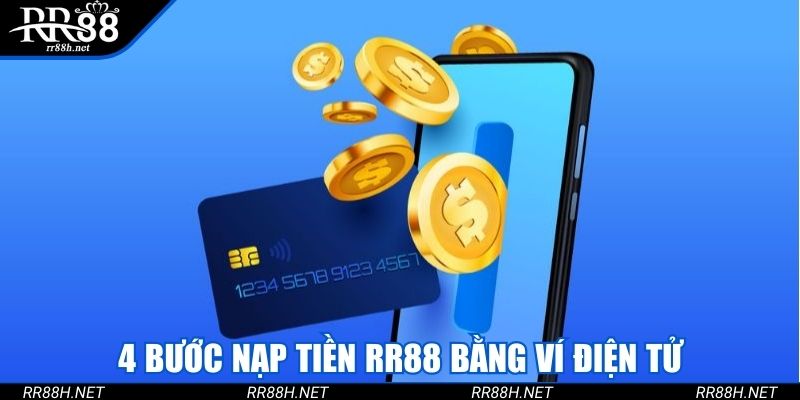 4 bước nạp tiền RR88 bằng ví điện tử