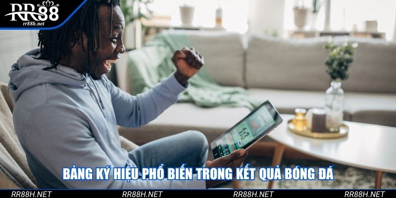 Bảng ký hiệu phổ biến trong kết quả bóng đá