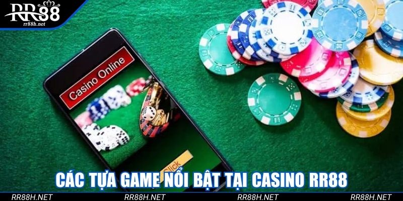 Các tựa game nổi bật tại Casino rr88