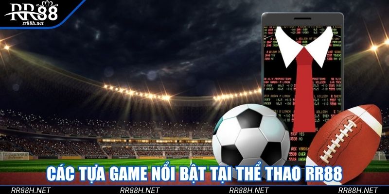 Các tựa game nổi bật tại thể thao rr88