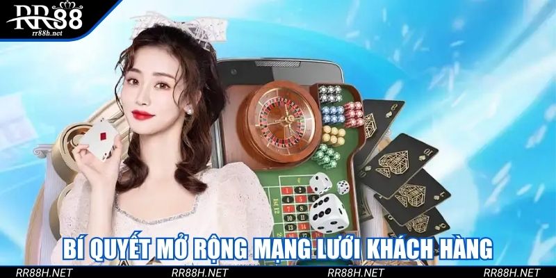 Chiến lược mở rộng khách hàng hiệu quả dành cho đại lý RR88