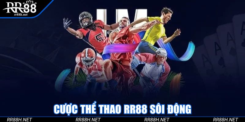 Cược thể thao RR88 sôi động