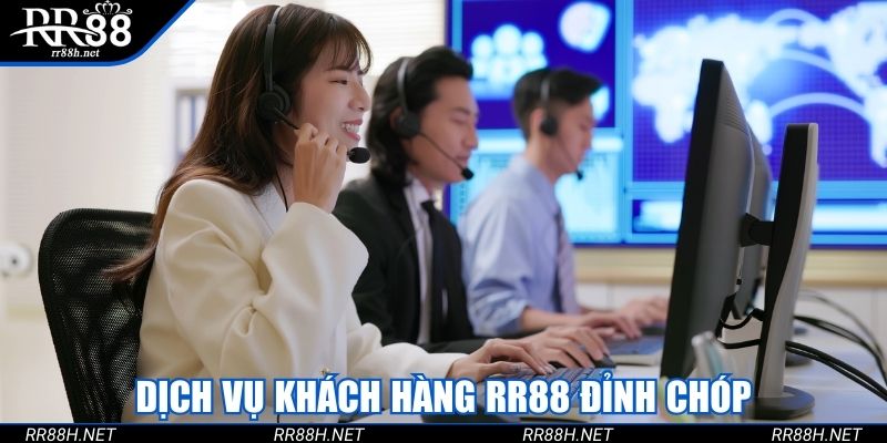 Dịch vụ khách hàng RR88 đỉnh chóp