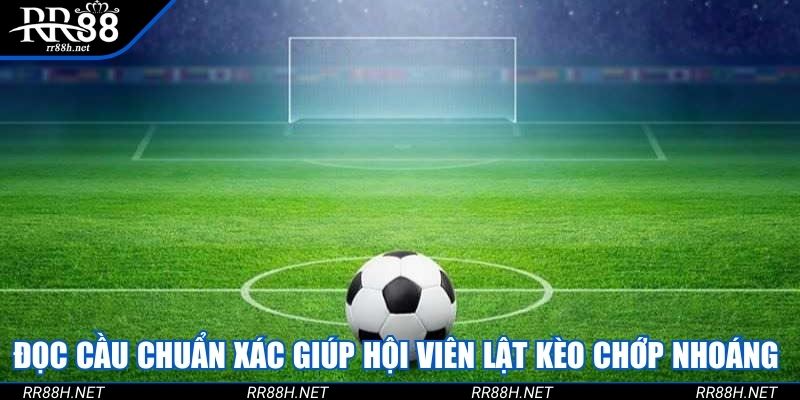 Đọc cầu chuẩn xác giúp hội viên lật kèo chớp nhoáng