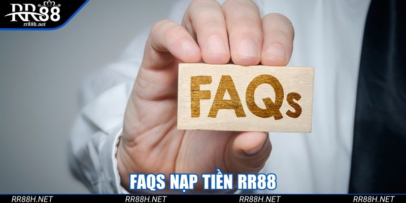 FAQs nạp tiền RR88