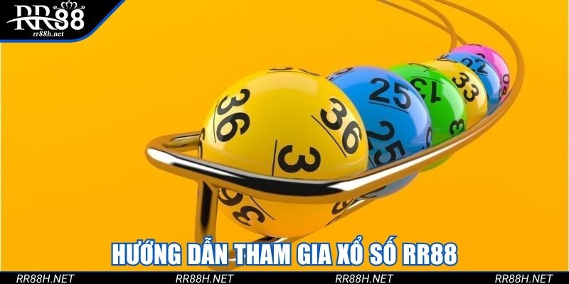 Hướng dẫn tham gia xổ số rr88