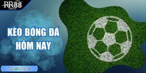Kèo Bóng Đá Hôm Nay – Dự Đoán Kèo Thơm, Nhận Định Chi Tiết
