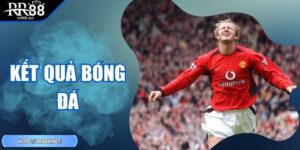 Kết Quả Bóng Đá – Cập Nhật Chuẩn Xác Từng Giây Tại RR88
