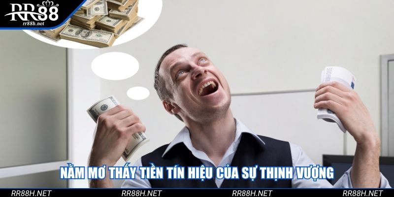 Nằm mơ thấy tiền tín hiệu của sự thịnh vượng