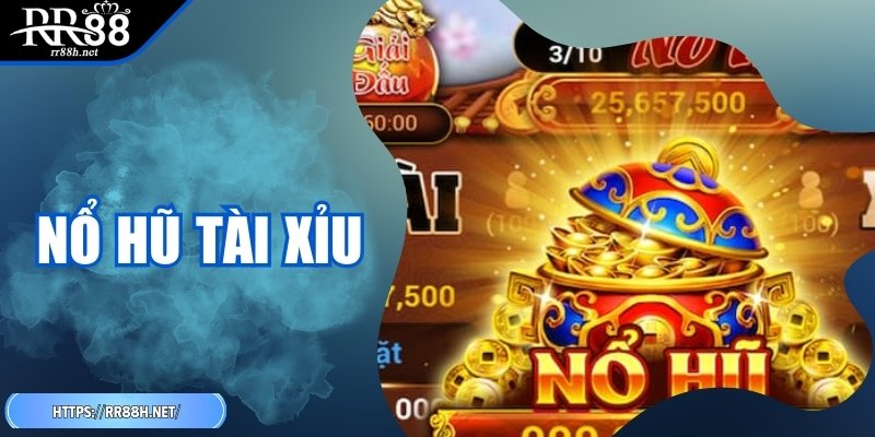 Nổ Hũ Tài Xỉu - Cách Chọn Cửa Chuẩn, Nâng Cao Tỷ Lệ Thắng