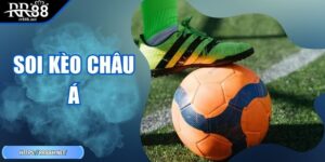Soi Kèo Châu Á - Bí Kíp Đỉnh Cao Giúp Hội Viên Thắng Đậm
