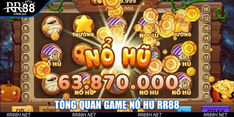 Tổng quan game nổ hũ rr88