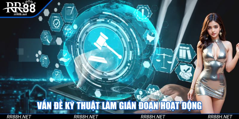 Vấn đề kỹ thuật làm gián đoạn hoạt động