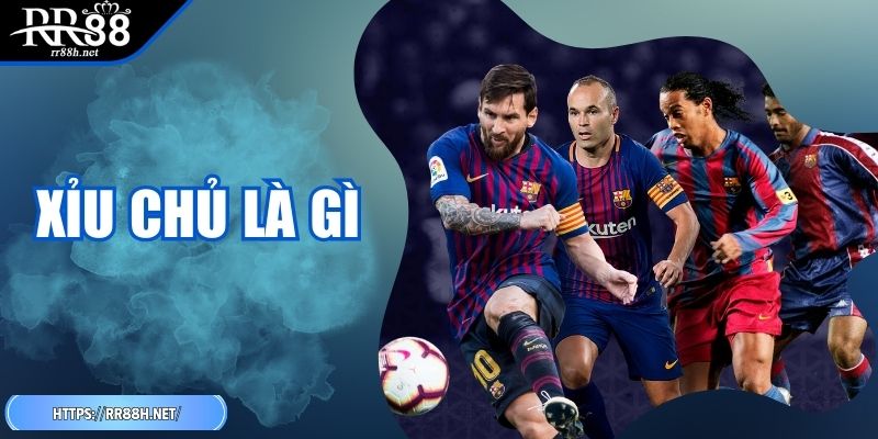 Xỉu Chủ Là Gì – Giải Thích Chi Tiết, Cách Áp Dụng Chuẩn Xác