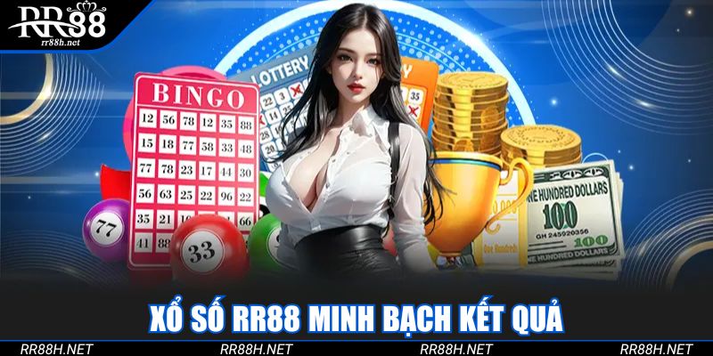 Xổ số RR88 minh bạch kết quả